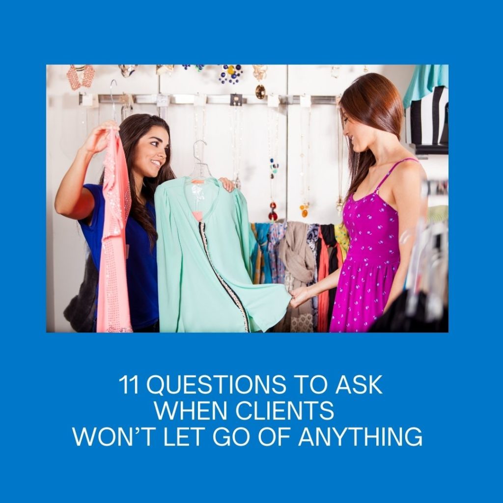 photo 11 Questions to Ask When Clients Won’t Let Go of Anything